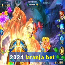 2024 laranja bet